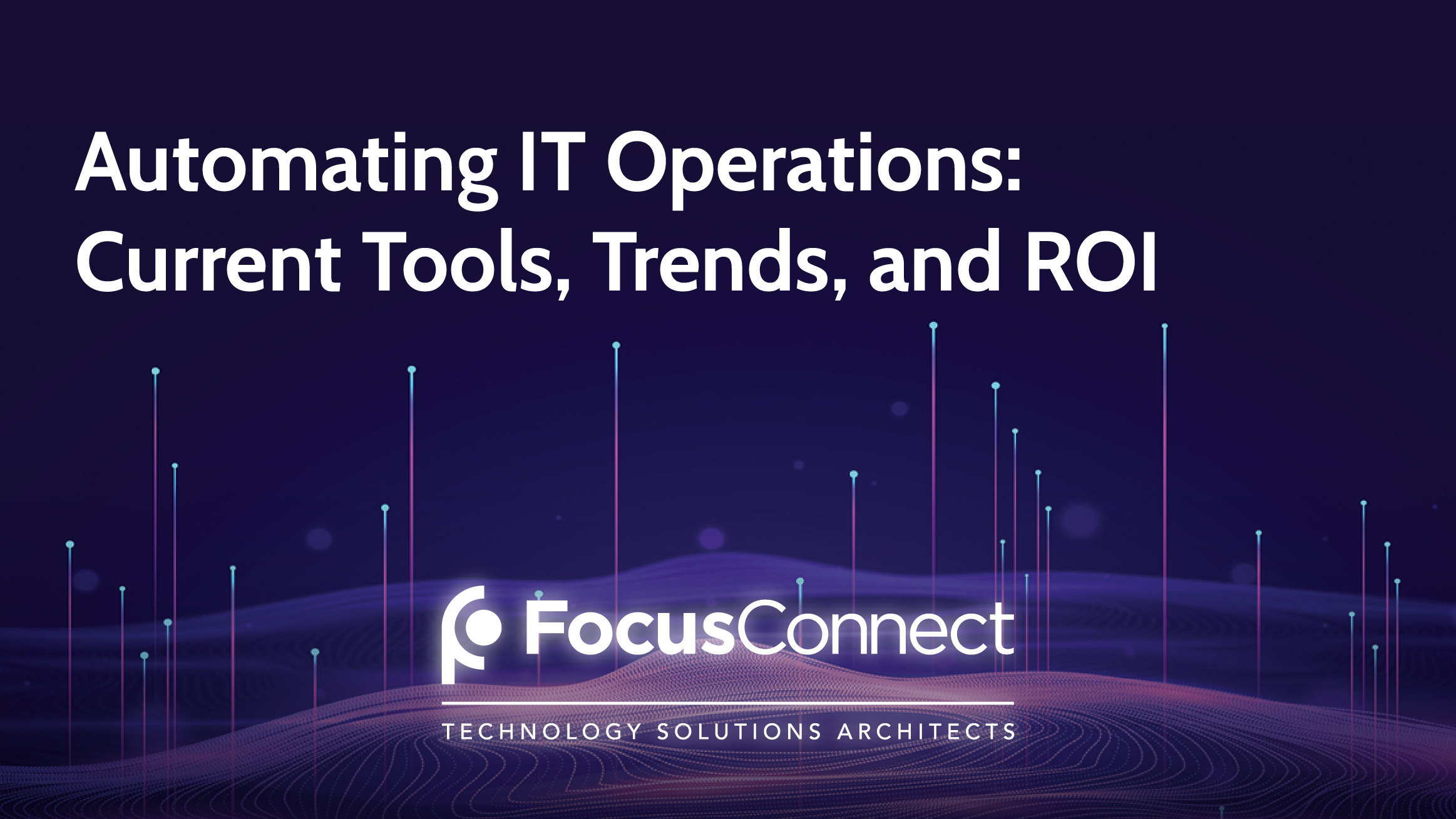Automating IT Operations: Current Tools, Trends, and ROI