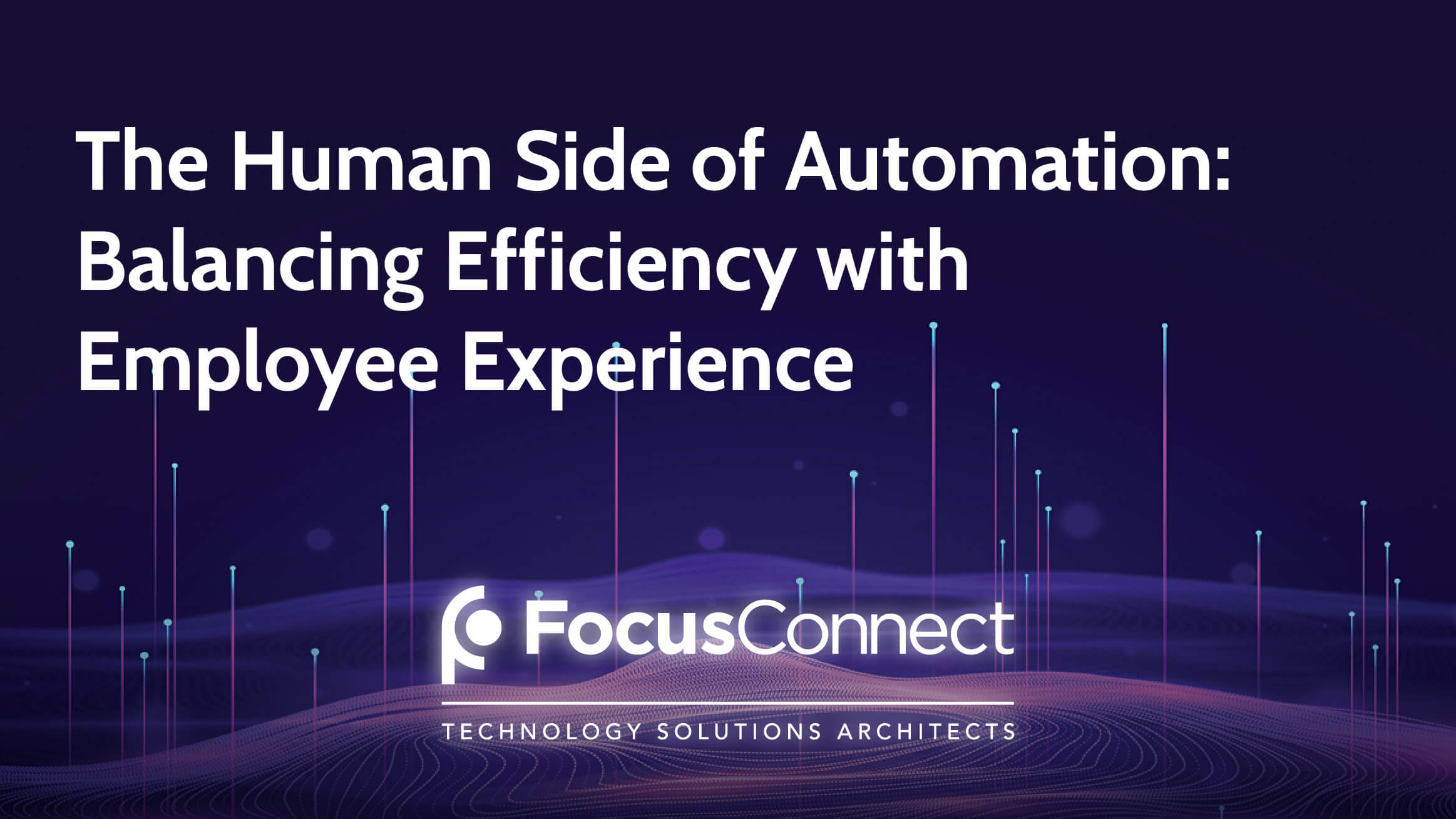 The Human Side of Automation: Balancing Efficiency with Employee Experience